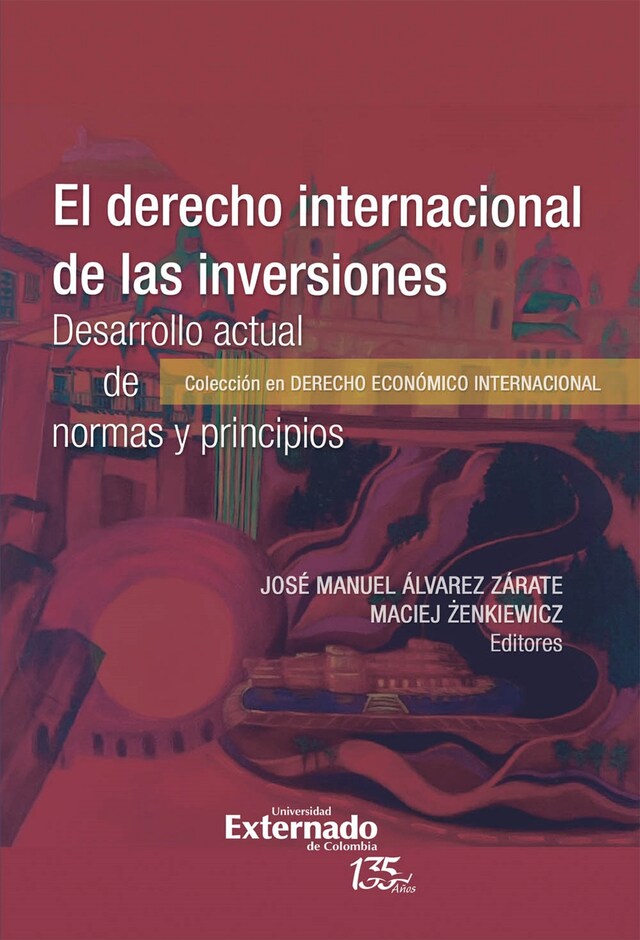 Couverture de livre pour El derecho internacional de las inver*ones. Desarrollo actual de normas y principios