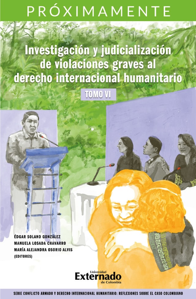 Portada de libro para Investigación y judicialización de violaciones graves al derecho internacional humanitario, tomo VI