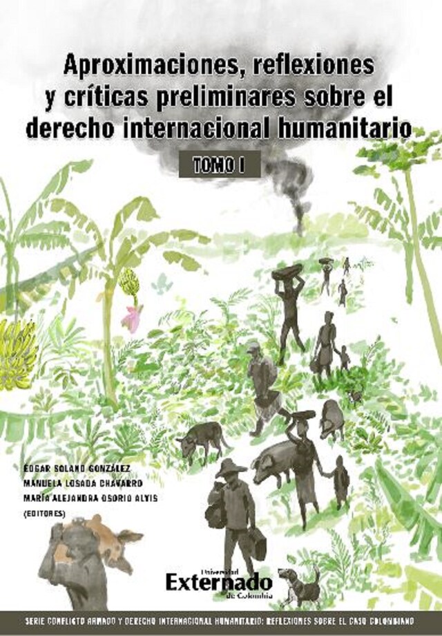 Boekomslag van Aproximaciones, reflexiones y criticas preliminares sobre el Derecho Internacional Humanitario. Tomo I.