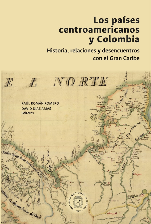 Book cover for Los países centroamericanos y Colombia: historia, relaciones y desencuentros