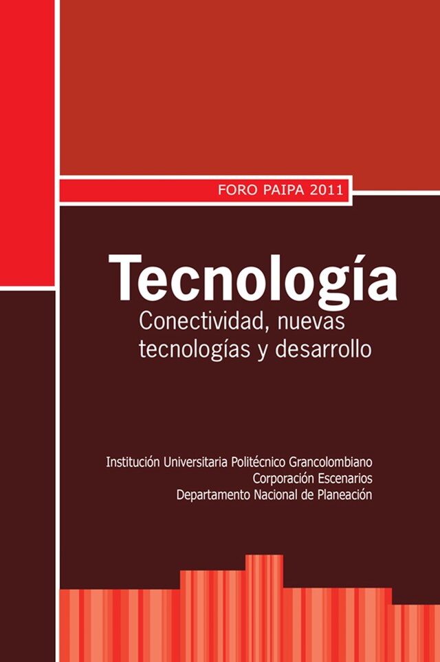 Book cover for Tecnología: conectividad, nuevas tecnologías y desarrollo. Foro Paipa 2011