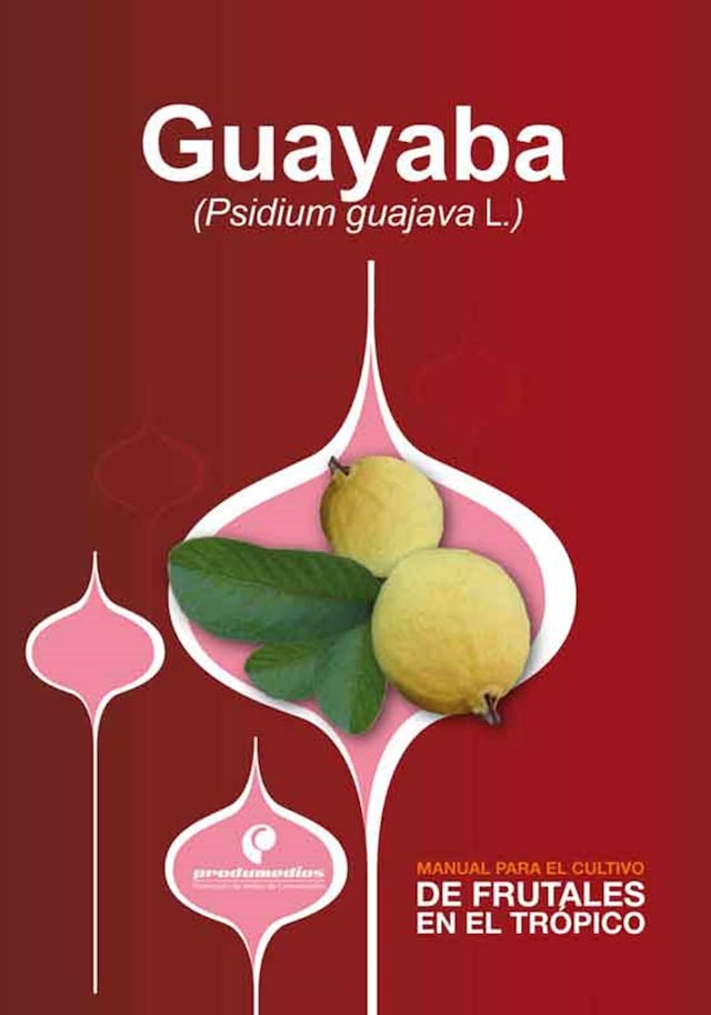 Book cover for Manual para el cultivo de frutales en el trópico. Guayaba