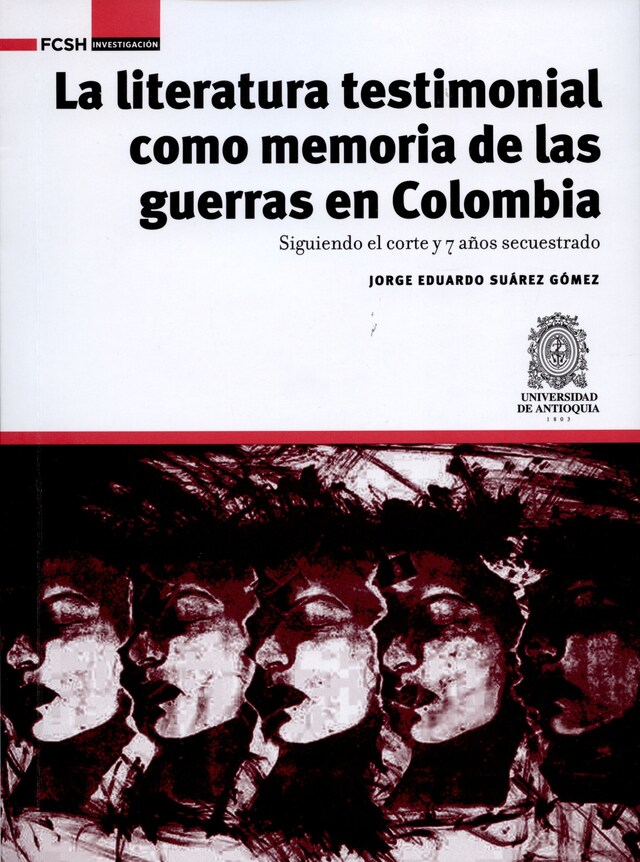 Portada de libro para La literatura testimonial como memoria de las guerras en Colombia