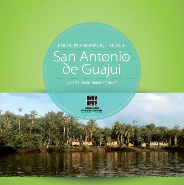 Couverture de livre pour San Antonio de Guajui: Hábitat patrimonial del Pacífico