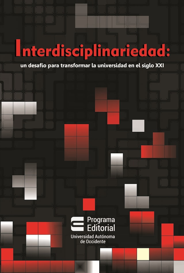 Book cover for Interdisciplinariedad: un desafío para transformar la universidad en el siglo XXI