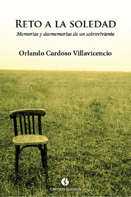 Reto a la soledad. Memorias y desmemorias de un sobreviviente bookCoverFor