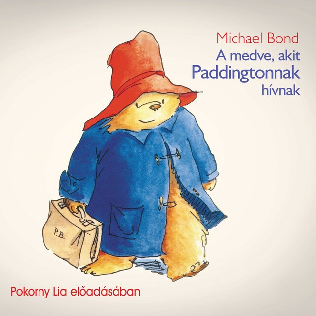 Buchcover für A medve, akit Paddingtonnak hívnak (teljes)