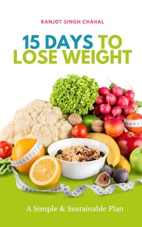 15 Days to Lose Weight: A Simple & Sustainable Plan