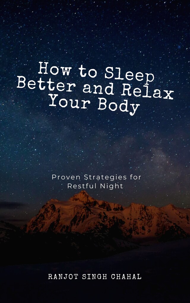 Book cover for How to Sleep Better and Relax Your Body: Proven Strategies for Restful Night