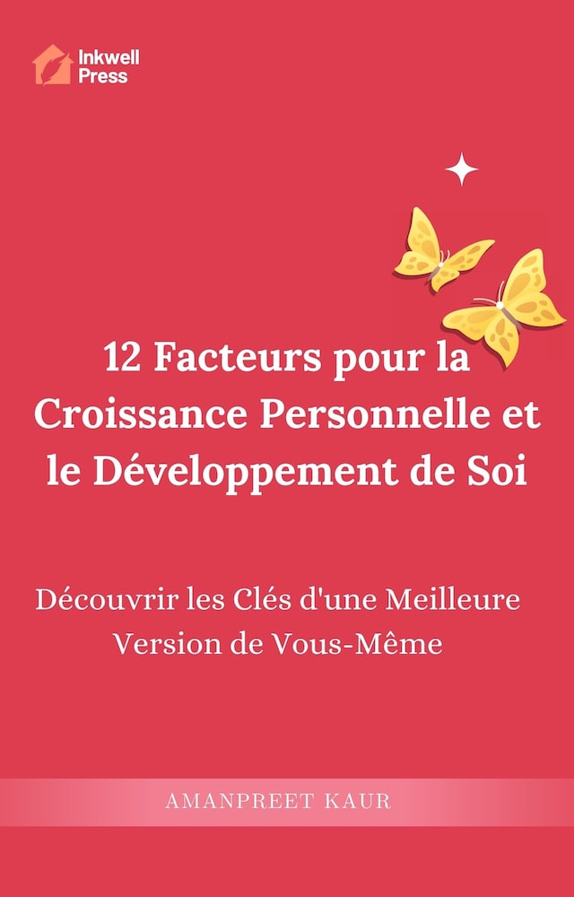 Boekomslag van 12 Facteurs pour la Croissance Personnelle et le Développement de Soi : Découvrir les Clés d'une Meilleure Version de Vous-Même