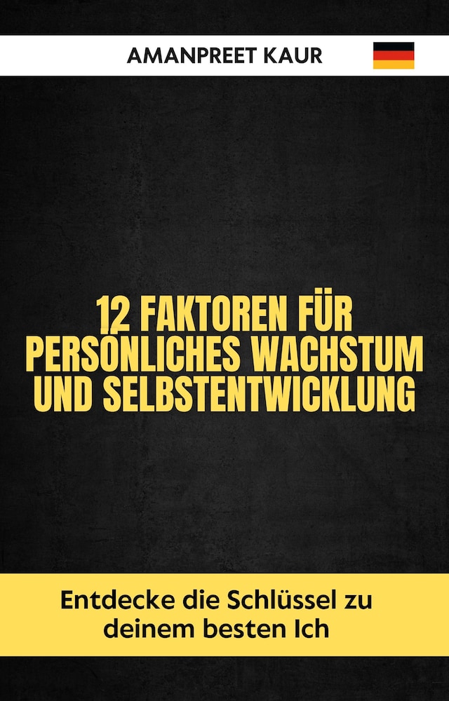 Boekomslag van 12 Faktoren für persönliches Wachstum und Selbstentwicklung: Entdecke die Schlüssel zu deinem besten Ich