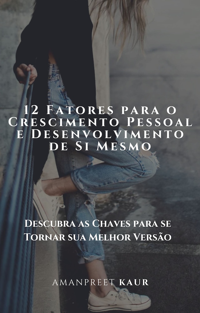 Boekomslag van 12 Fatores para o Crescimento Pessoal e Desenvolvimento de Si Mesmo: Descubra as Chaves para se Tornar sua Melhor Versão