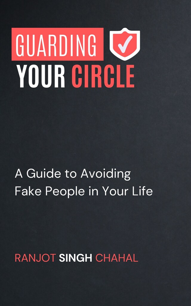 Book cover for Guarding Your Circle: A Guide to Avoiding Fake People in Your Life