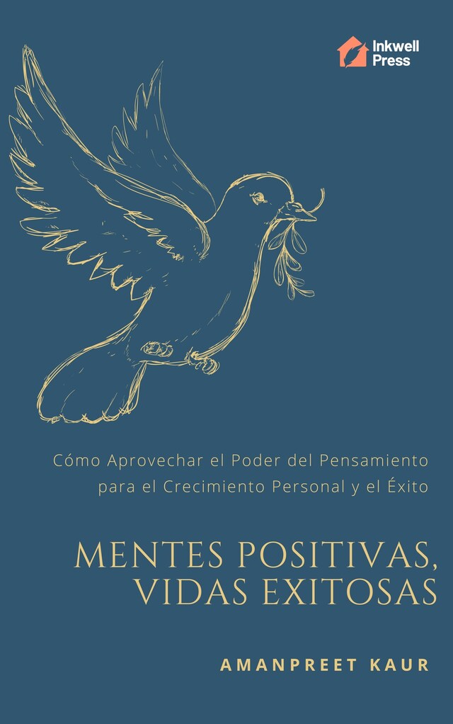 Book cover for Mentes Positivas, Vidas Exitosas: Cómo Aprovechar el Poder del Pensamiento para el Crecimiento Personal y el Éxito