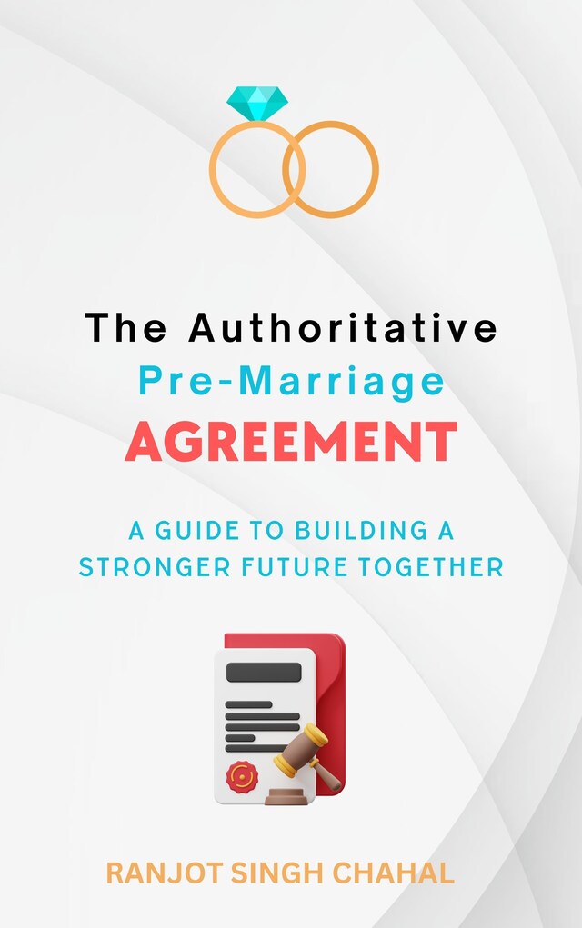 Bogomslag for The Authoritative Pre-Marriage Agreement: A Guide to Building a Stronger Future Together