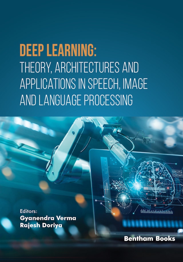 Book cover for Deep Learning: Theory, Architectures and Applications in Speech, Image and Language Processing