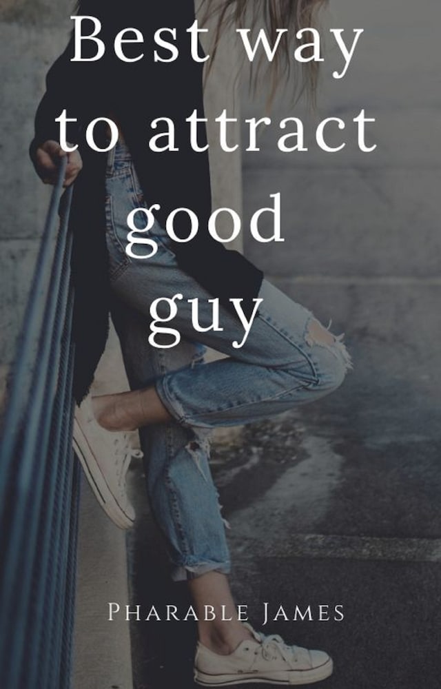 Book cover for Best way to attract good guy