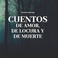 Cuentos de Amor, de locura y de muerte