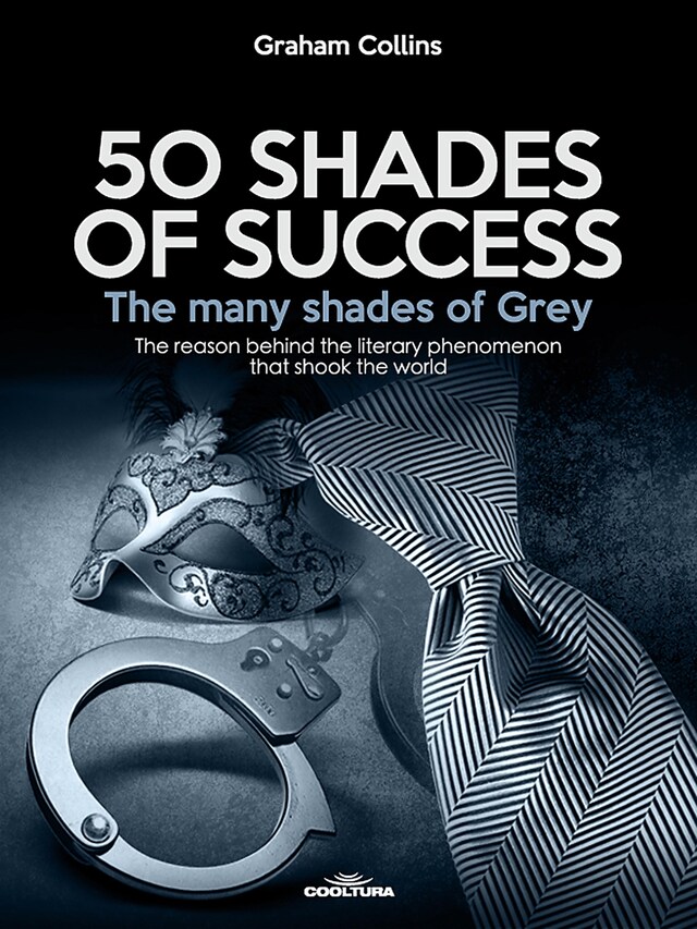 Book cover for 50 Shades of Success - The many shades of Grey