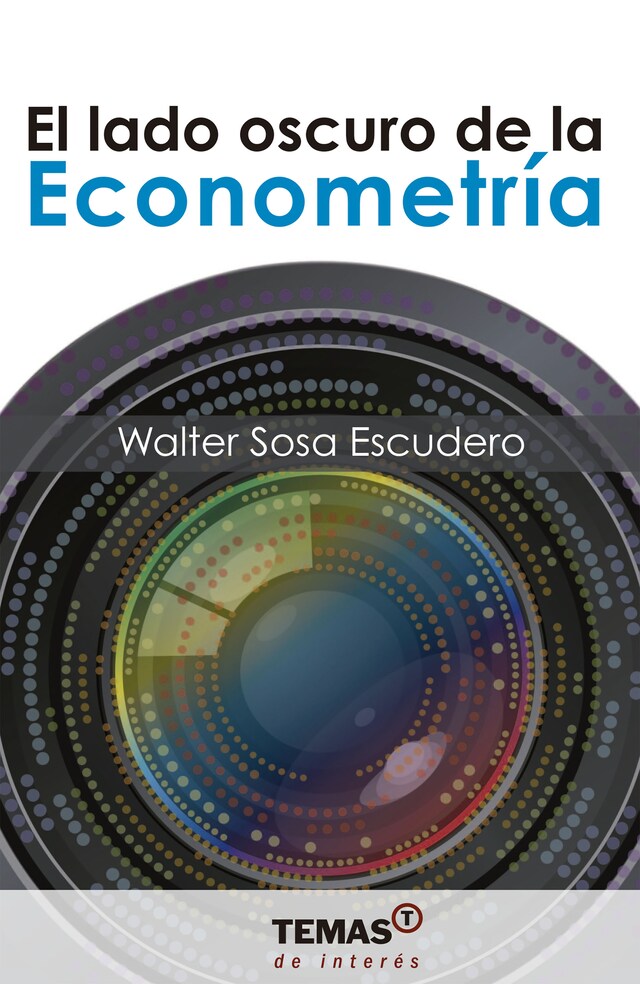 Kirjankansi teokselle El lado oscuro de la Econometría