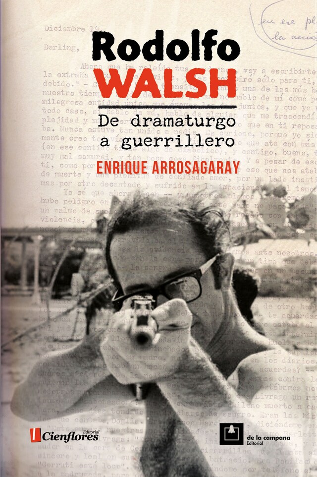 Book cover for Rodolfo Walsh, de dramaturgo a guerrillero