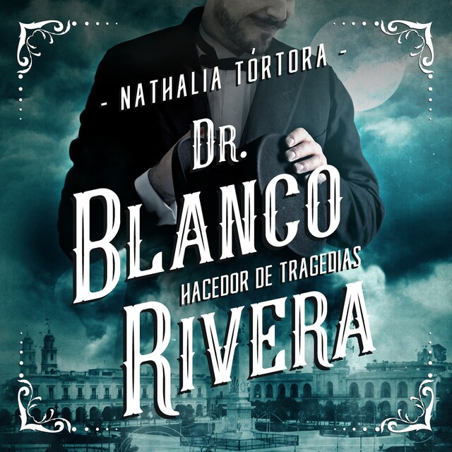 Okładka książki dla Dr. Blanco Rivera: hacedor de tragedias