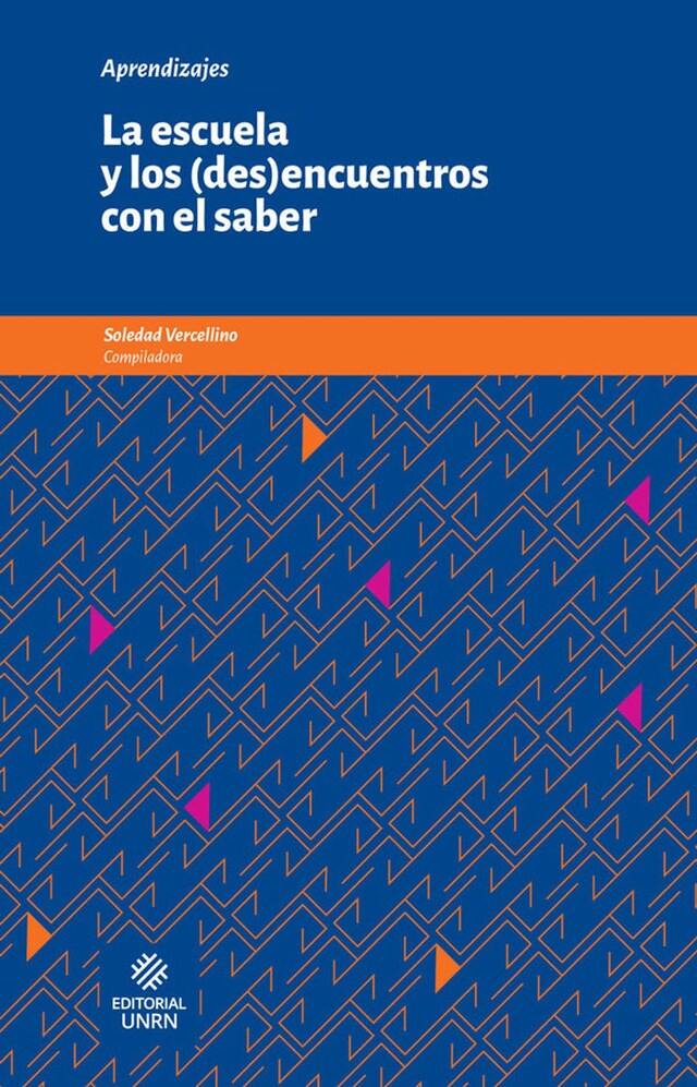 Portada de libro para La escuela y los (des)encuentros con el saber