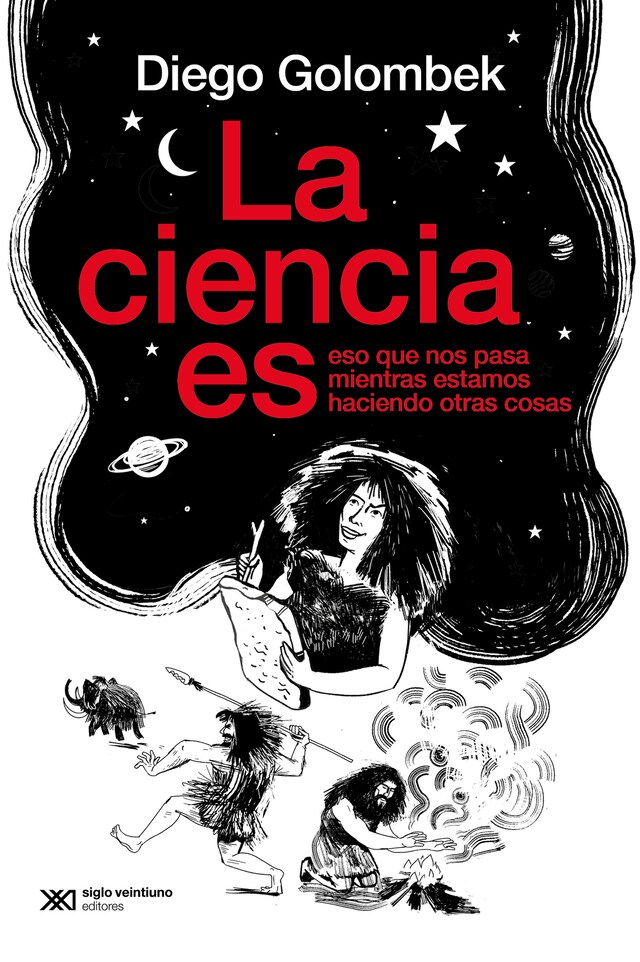 Book cover for La ciencia es eso que nos pasa mientras estamos haciendo otras cosas