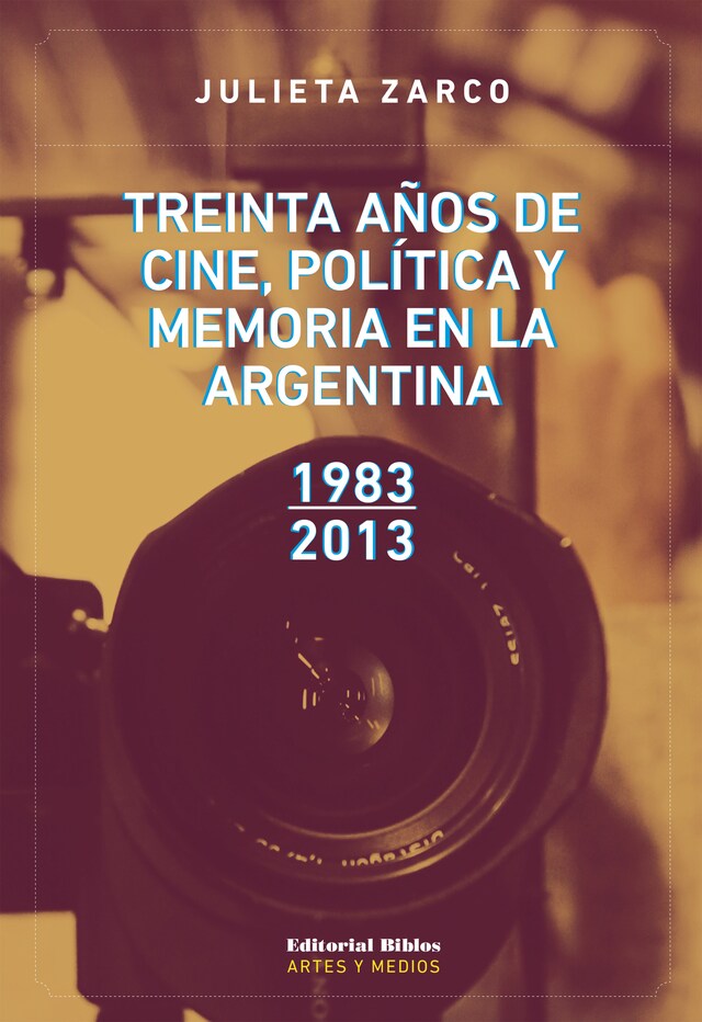 Kirjankansi teokselle Treinta años de cine, política y memoria en la Argentina