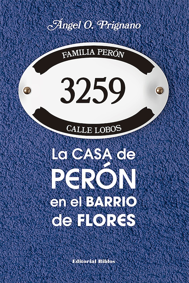 Book cover for La casa de Perón en el barrio de Flores