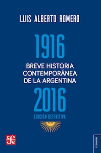Breve historia contemporánea de la Argentina 1916-2016