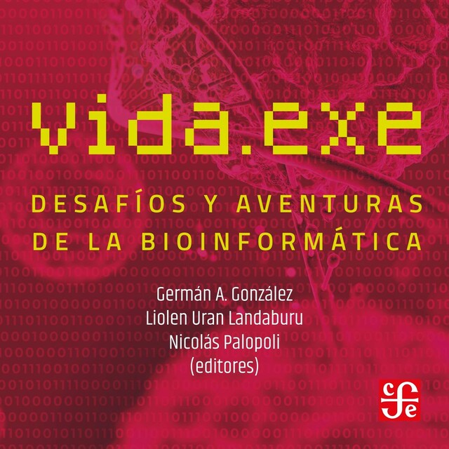 Portada de libro para Vida.exe - Desafíos y aventuras de la bioinformática