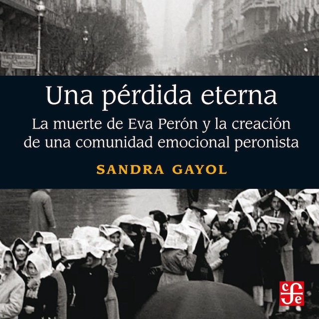 Book cover for Una pérdida eterna - La muerte de Eva Perón y la creación de una comunidad emocional peronista