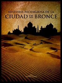 Historia prodigiosa de la Ciudad de Bronce