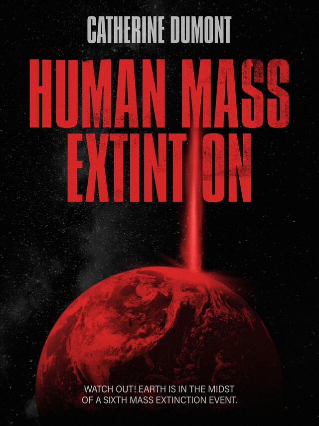 Book cover for HUMAN MASS EXTINTION