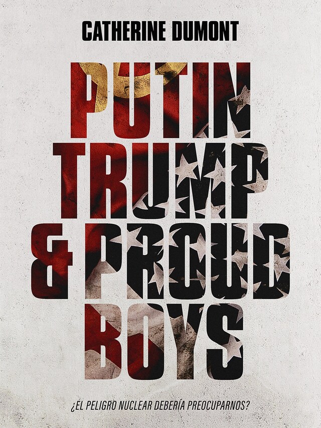 Kirjankansi teokselle Putin, Trump & Proud Boys