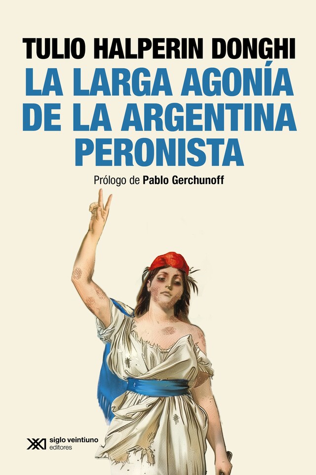 Okładka książki dla La larga agonía de la Argentina peronista