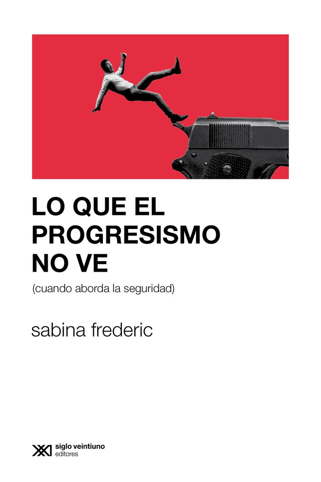 Kirjankansi teokselle Lo que el progresismo no ve (cuando aborda la seguridad)