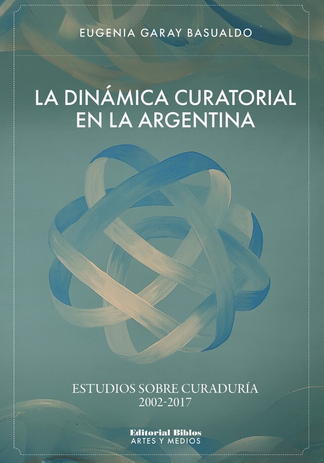 Book cover for La dinámica curatorial en la Argentina