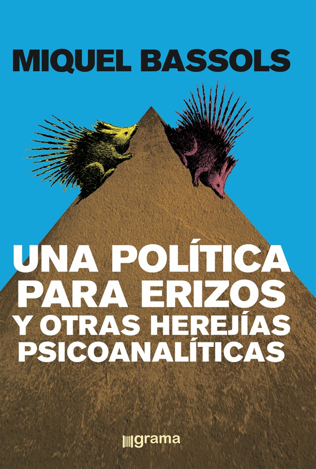 Kirjankansi teokselle Una política para erizos y otras herejías psicoanalíticas