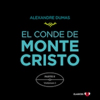 El Conde de Montecristo. Parte II: Simbad el Marino (Volumen I)