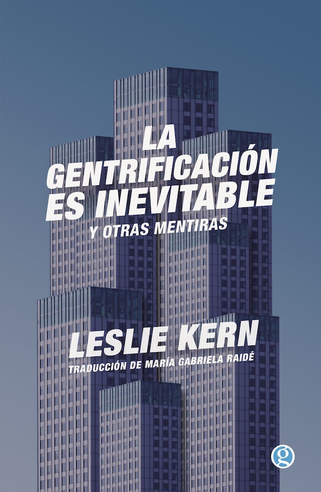 Book cover for La gentrificación es inevitable y otras mentiras
