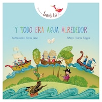 Y todo era agua alrededor