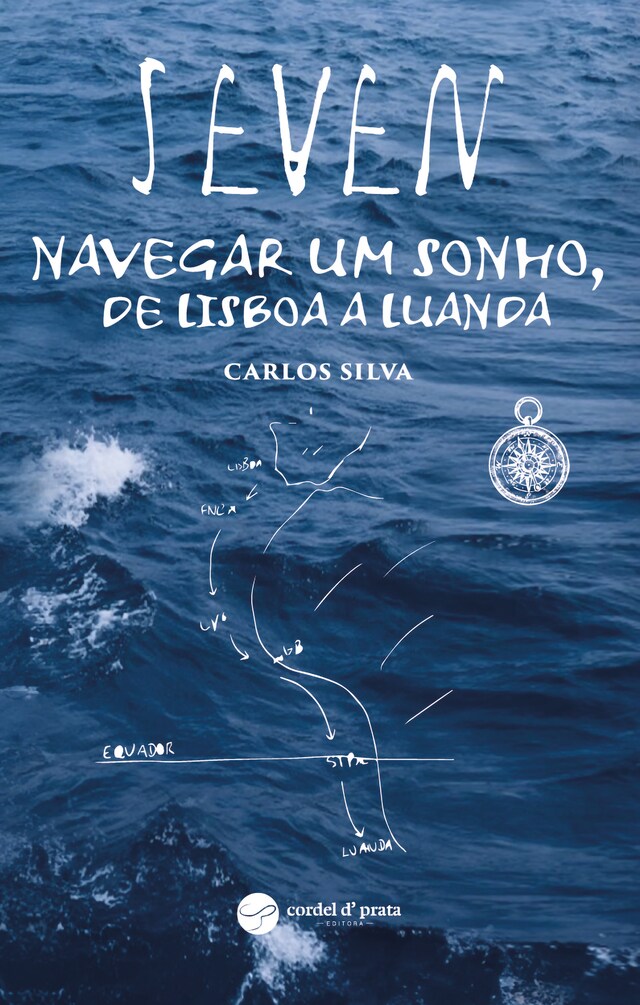 Copertina del libro per Seven - Navegar um sonho, de Lisboa a Luanda