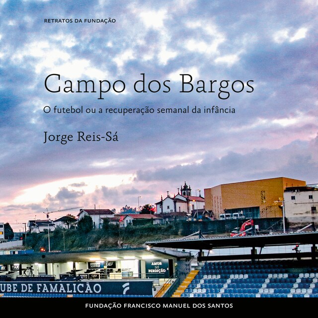 Book cover for Campo dos Bargos, O Futebol ou a Recuperação Semanal da Infância