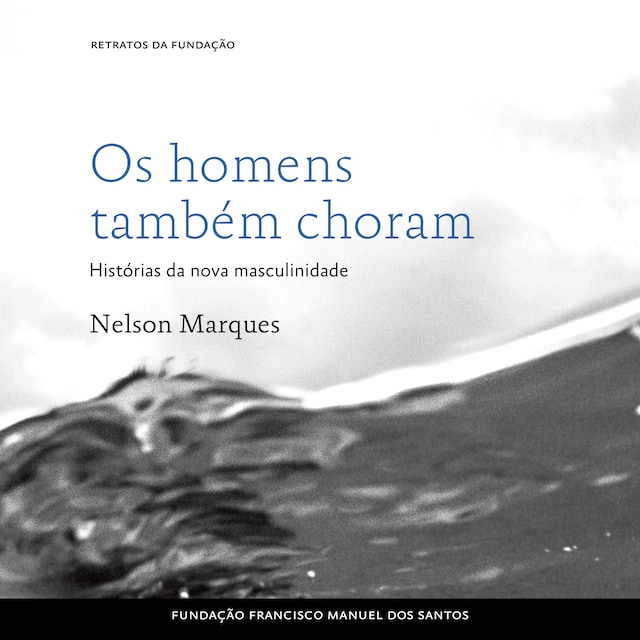 Couverture de livre pour Os Homens Também Choram, Histórias da Nova Masculinidade