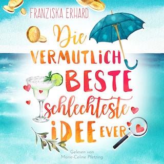 Die vermutlich beste schlechteste Idee ever als Hörbuch