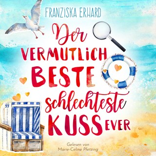 Der vermutlich beste schlechteste Kuss ever als Hörbuch