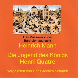 Die Jugend des Königs Henri Quatre als Hörbuch