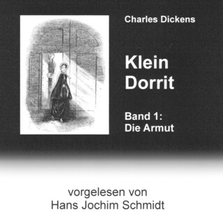 Klein Dorrit. Die Armut als Hörbuch